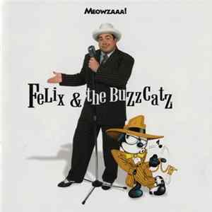 Felix & The BuzzCatz™ - Meowzaaa! Album