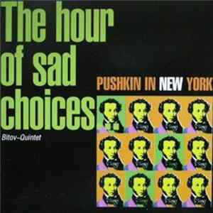 Bitov-Quintet - Часы Печальных Иль...Пушкин В Нью-Йорке (The Hour Of Sad Choices: Pushkin In New York) Album