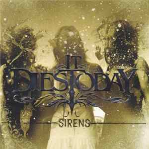 It Dies Today - Sirens Album