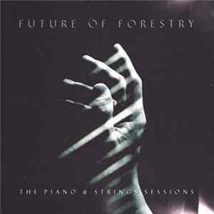 Future Of Forestry - The Piano & Strings Sessions Album