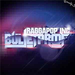 Raggapop Inc - Bulletproof Album