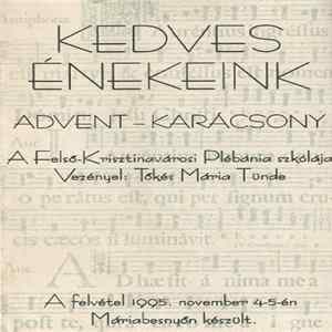 A Felsőkrisztinavárosi Plébánia Szkólája - Kedves Énekeink - Advent - Karácsony Album