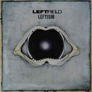 Leftfield - Leftism Album
