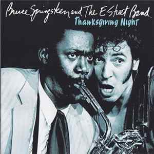 Bruce Springsteen And The E Street Band - Thanksgiving Night Album