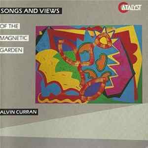 Alvin Curran - Songs And Views Of The Magnetic Garden Album