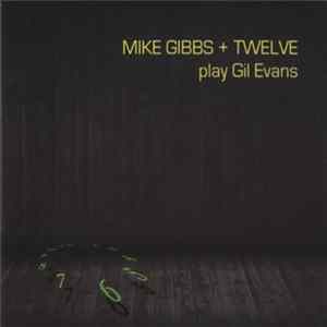 Mike Gibbs + Twelve - Play Gil Evans Album