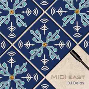 DJ Delay - MIDI East Album