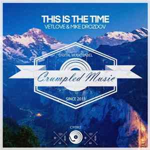 Vetlove & Mike Drozdov - This Is The Time Album