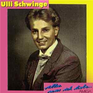 Ulli Schwinge - Alles, Was Ich Liebe... Album