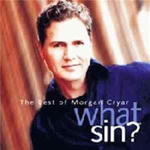 Morgan Cryar - The Very Best Of Morgan Cryar. What Sin? Album