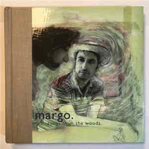 Margo - Songs From The Woods/Songs From Before And After The Leisure Class Album