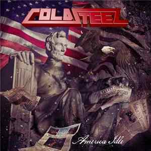 Coldsteel - America Idle Album