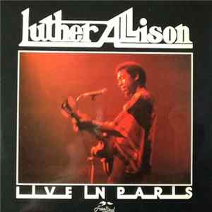 Luther Allison - Live In Paris Album