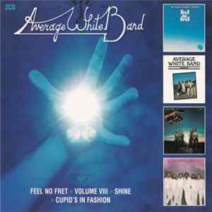 Average White Band - Feel No Fret / Volume VIII / Shine / Cupid's In Fashion Album