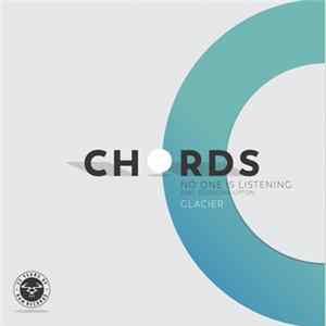 Chords - No One Is Listening / Glacier Album