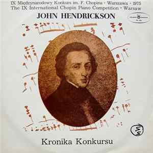 Fryderyk Chopin, John Hendrickson - IX Międzynarodowy Konkurs Im. F. Chopina • Warszawa 1975 (The IX International Chopin Piano Competition • Warsaw) - Kronika Konkursu Album