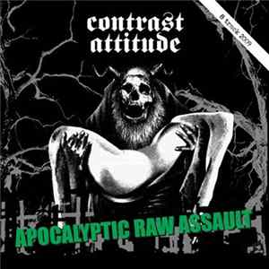 Contrast Attitude - Apocalyptic Raw Assault Album