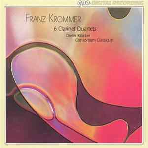 Franz Krommer – Dieter Klöcker, Consortium Classicum - 6 Clarinet Quartets Album