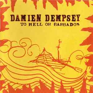 Damien Dempsey - To Hell Or Barbados Album