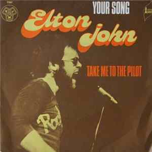 Elton John - Your Song / Take Me To The Pilot Album