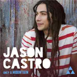 Jason Castro - Only A Mountain Album