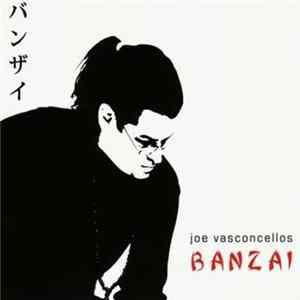Joe Vasconcellos - Banzai Album