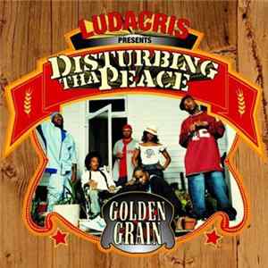 Ludacris Presents Disturbing Tha Peace - Golden Grain Album