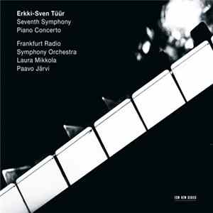 Erkki-Sven Tüür - Seventh Symphony / Piano Concerto Album