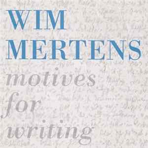 Wim Mertens - Motives For Writing Album