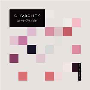 Chvrches - Every Open Eye (Extended Edition) Album