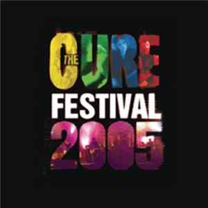 The Cure - From Festival 2005 (Live Audio Version) Album