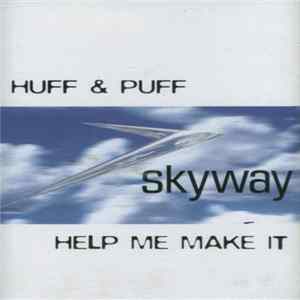 Huff & Puff - Help Me Make It Album