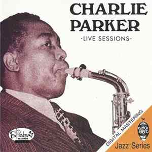 Charlie Parker - Live Sessions Album