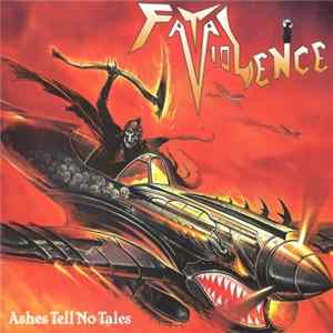 Fatal Violence - Ashes Tell No Tales Album