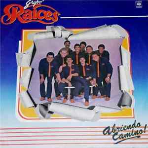 Grupo Raices - Abriendo Camino! Album