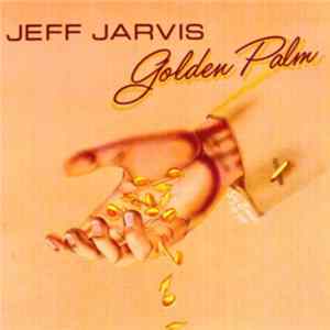 Jeff Jarvis - Golden Palm Album