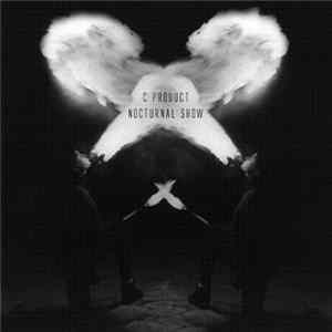 C⎟PRODUCTPROJECT - NOCTURNAL SHOW Album