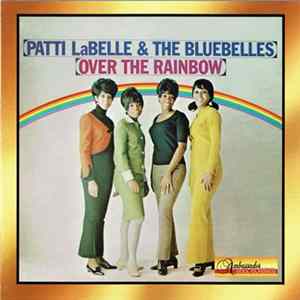 Patti Labelle & The Bluebelles - Over The Rainbow Album