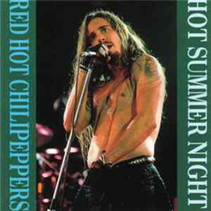 Red Hot Chili Peppers - Hot Summer Night Album