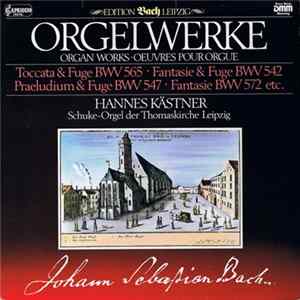 Johann Sebastian Bach, Hannes Kästner - Orgelwerke - Schuke-Orgel der Thomaskirche Leipzig Album
