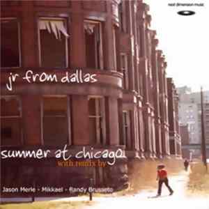 JR From Dallas - Summer At Chicago Album