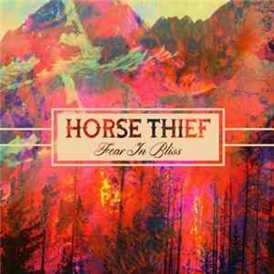 Horse Thief - Fear In Bliss Album