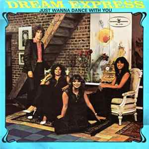 Dream Express - Just Wanna Dance With You Album