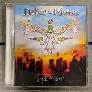 Justice Of The Unicorns - Angels With Uzis Album