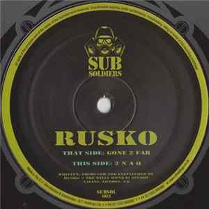Rusko - Gone 2 Far / 2 N A Q Album