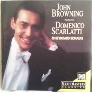 John Browning Performs Domenico Scarlatti - 30 Keyboard Sonatas Album