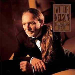 Willie Nelson - Healing Hands Of Time Album