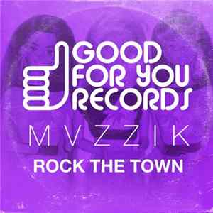 MVZZIK - Rock The Town Album