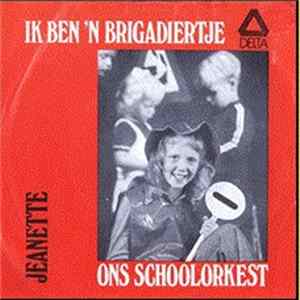 Jeanette - Ik Ben 'n Brigadiertje / Ons Schoolorkest Album