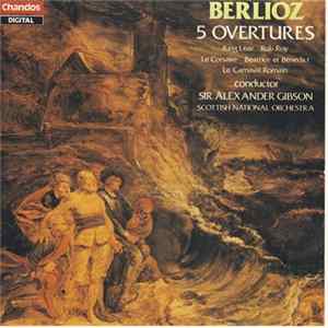 Berlioz, Scottish National Orchestra, Alexander Gibson - 5 Overtures Album